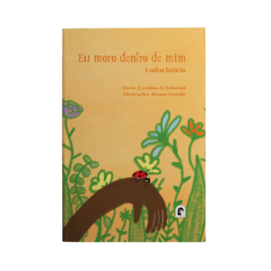 Eu moro dentro de mim e outras histórias - Maria Carolina Cristianini