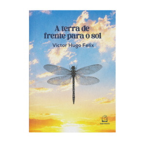 A Terra de frente para o Sol - Victor Hugo Félix